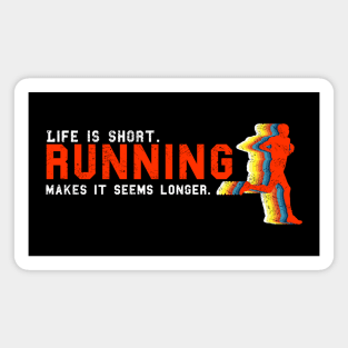 Life is short, Running makes it seems longer. Magnet